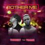 bother me (feat. T bamz)