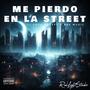 Me Pierdo en la Street (Explicit)