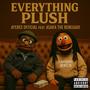 Everything Plush (feat. Asaka The Renegade) [Explicit]