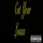 Cut Your Losses (Explicit)