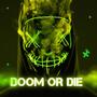 Doom OR Die (Explicit)