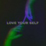 Love your self