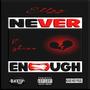 Never Enough (feat. Shino) [Explicit]