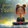 Young Yogis (Yoga Music for Calm and Focus in Kids)