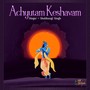 Achyutam Keshavam