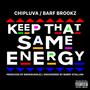 Keep that same energy (feat. BARF BROOKZ) [Explicit]