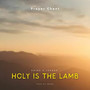 Holy Is the Lamb (Prayer Chant)