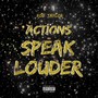 Actions Speak Louder (Deluxe) (Explicit)