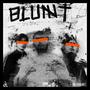 Blunt (feat. Akshr) [Explicit]