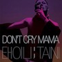 Don't Cry Mama