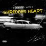 Shredded Heart (Explicit)