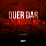 Quer dar Golpe Nessa Mina (Explicit)