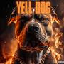 YELL DOG (Explicit)