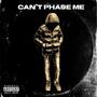 Can't Phase Me (Explicit)