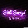 Still Sorry! (Explicit)