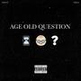 Age Old Question (Explicit)