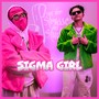 Sigma Girl (Explicit)