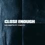 Close Enough (feat. YNG Ky) [Explicit]