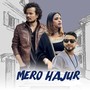 MERO HAJUR (Acoustic Version)