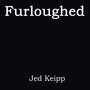 Furloughed (Explicit)