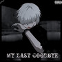 My Last Goodbye (Explicit)