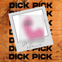 Dick Pick (Explicit)