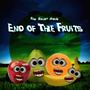 End of The Fruits