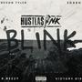 Blink (feat. 2Da$h, R.Beezy, Victory 815 & Hustlas INK) [Explicit]