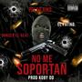 No Me Soportan (feat. Sonder El Real & El Patiko) [Explicit]