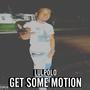 GET SOME MOTION (Explicit)