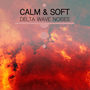 #13 Calm & Soft Delta Wave Noises