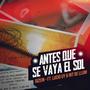 ANTES QUE SE VAYA EL SOL (feat. Lucio UY & Nit de Llum)