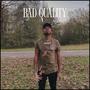 Bad Quality (Explicit)