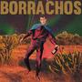 Borrachos (feat. Tommunist Rebel & Dirt Reynolds) [Explicit]