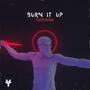 Burn It Up (Explicit)