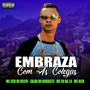 Embraza Com as Colegas (Explicit)