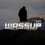 Wassup (Explicit)