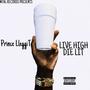 LIVE HIGH, DIE LIT!!!! (Explicit)