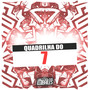 Quadrilha do 7 (Explicit)