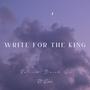 Write for the King (feat. Rebel)