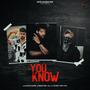 You Know (feat. The Krag, Rooy & Kartik Sachdeva) [Explicit]