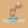 Khoobsurat (Video Version)