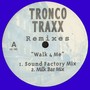 Tronco Traxx 'Walk 4 Me' Remixes