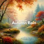 Calmness of Autumn Rain