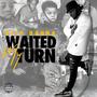 Waited My Turn (Explicit)