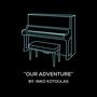 Our Adventure (Original Piano Arrangement)