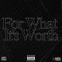 For What It's Worth (Explicit)