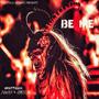 BE ME (feat. Goattalkk Novaa) [Explicit]