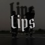 LIPS (feat. ATAZ) [Explicit]