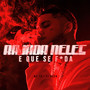 Rajada Neles e Que Se Foda (Explicit)